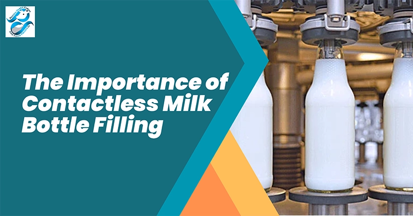 Advantage of Contactless Milk Bottle Filling